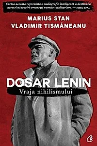 Dosar Lenin. Vraja nihilismului