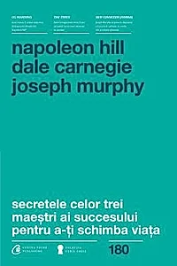 Secretele celor trei maestri ai succesului pentru a-ti schimba viata