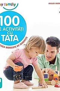 100 de activitati cu Tata