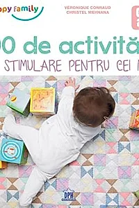 100 de Activitati de stimulare pentru cei mici