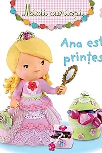 Ana este printesa