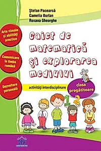 Caiet de Matematica si explorarea mediului - Clasa pregatitoare - Activitati interdisciplinare