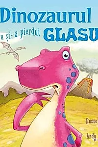 Dinozaurul care si-a pierdut glasul