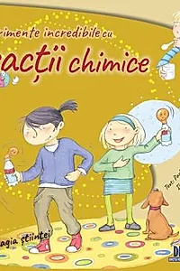 Experimente incredibile cu reactii chimice si amestecuri
