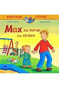 Max nu merge cu strainii