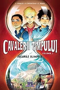 Cavalerii timpului - Jocurile Olimpice - Volumul 2