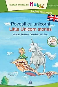 Povesti cu unicorni / Little unicorn stories