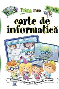 Prima mea carte de informatica