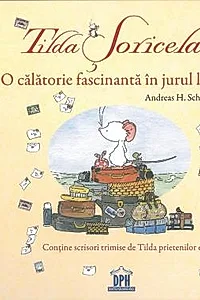 Tilda Soricela - O calatorie fascinanta in jurul lumii