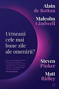 Urmeaza cele mai bune zile ale omenirii