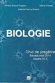 Biologie - Ghid de pregatire - Bacalaureat - Clasele IX-X