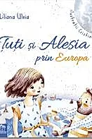 Tuti si Alesia prin Europa