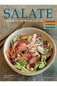 Salate. O reteta pentru fiecare zi din an. Vol.4