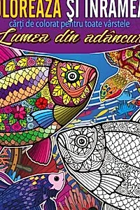 Coloreaza si inrameaza! Lumea din adancuri – carti de colorat pentru toate varstele