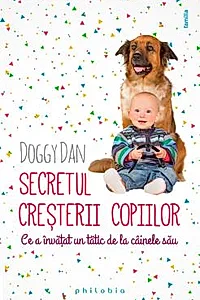 Secretul cresterii copiilor – ce a invatat un tatic de la cainele sau