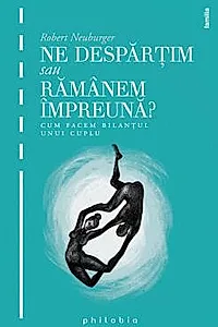 Ne despartim sau ramanem impreuna