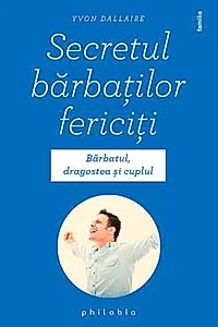 Secretul barbatilor fericiti