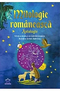 Mitologie Romaneasca - Antologie