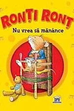 Ronti Ront nu vrea sa manance