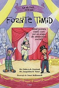 Ce sa faci cand esti foarte timid. Ghid pentru copiii care vor sa scape de anxietatea sociala