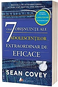 Cele 7 OBISNUINTE ale ADOLESCENTILOR extraordinar de eficace