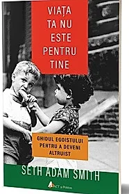 Viata ta nu este pentru tine