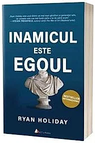 Inamicul este ego-ul