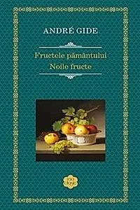 Fructele pamantului; Noile fructe