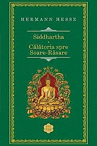 Siddhartha. Calatoria spre Soare-Rasare