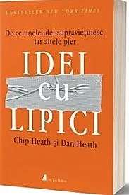 Idei cu lipici. De ce unele idei supravietuiesc, iar altele pier