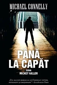 Pana la capat. Seria Mickey Haller