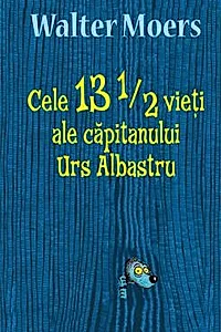 Cele 13 1/2 vieti ale capitanului Urs Albastru