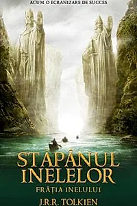 Fratia inelului ( Vol. 1 trilogia Stapanul Inelelor )