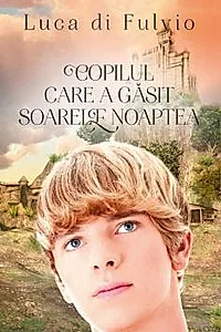 Copilul care a gasit soarele noaptea