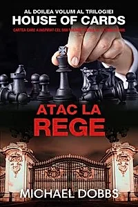 Atac la rege - Vol. 2 al trilogiei House of cards