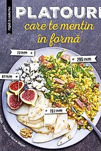 Platouri care te mentin in forma