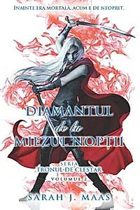 Diamantul de la miezul noptii. Seria Tronul de clestar Vol.2