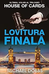 Lovitura finala - Vol. 3 al trilogiei House of cards