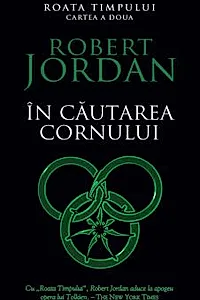 Roata timpului - In cautarea cornului Vol. 2