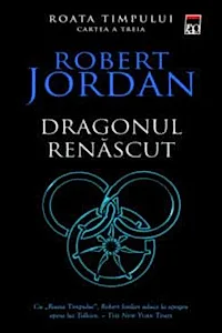 Dragonul renascut. Seria Roata timpului Vol.3