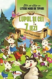 Lupul si cei 7 iezi - Stiu sa citesc cu litere mari de tipar!