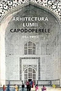 Arhitectura lumii. Capodoperele