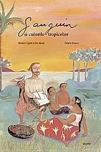 Gauguin si culorile tropicelor