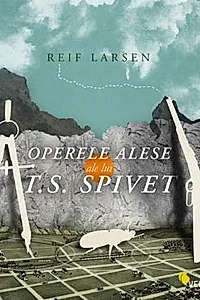 Operele alese ale lui T.S. Spivet