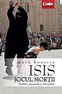 ISIS. Jocul mortii