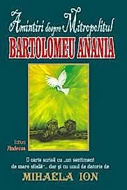 Amintiri despre Mitropolitul Bartolomeu Anania
