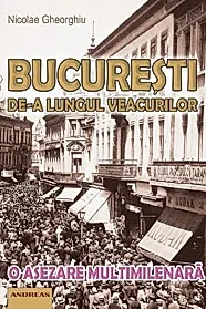 Bucuresti de-a lungul veacurilor