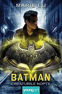 Batman. Creaturile Noptii