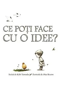 Ce poti face cu o idee?