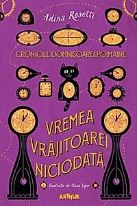 Cronicile Domnisoarei Poimaine Vol. 1: Vremea vrajitoarei niciodata